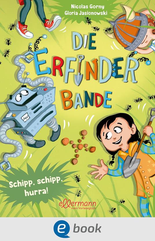 Die Erfinder-Bande 3. Schipp, Schipp, Hurra! - Nicolas Gorny,Gloria Jasionowski - ebook