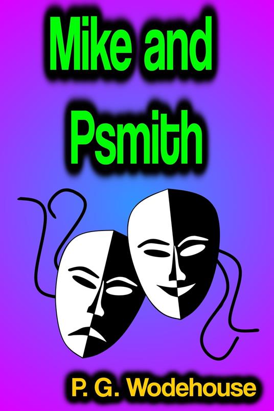 Mike and Psmith - P G Wodehouse - ebook