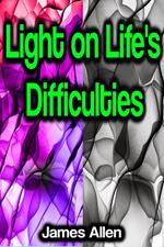 Light on Life's Difficulties