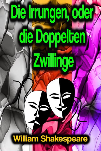 Die Irrungen, oder die Doppelten Zwillinge