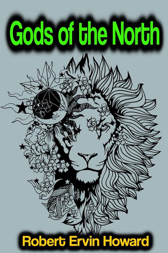 Gods of the North - Robert Ervin Howard - ebook