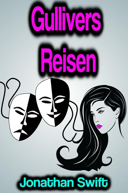 Gullivers Reisen - Jonathan Swift - ebook