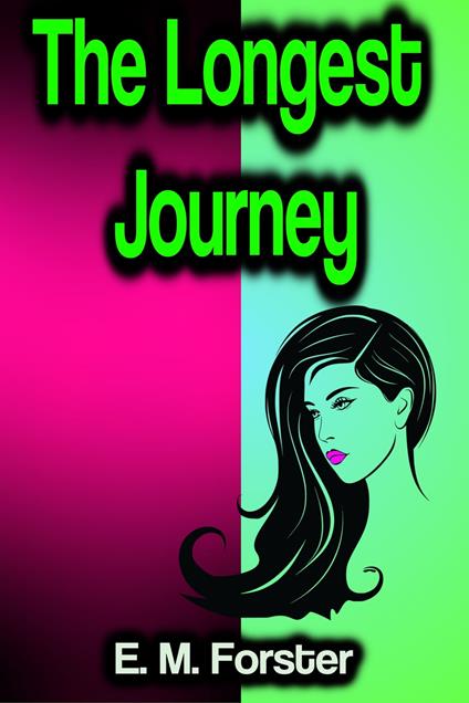 The Longest Journey - E. M. Forster - ebook