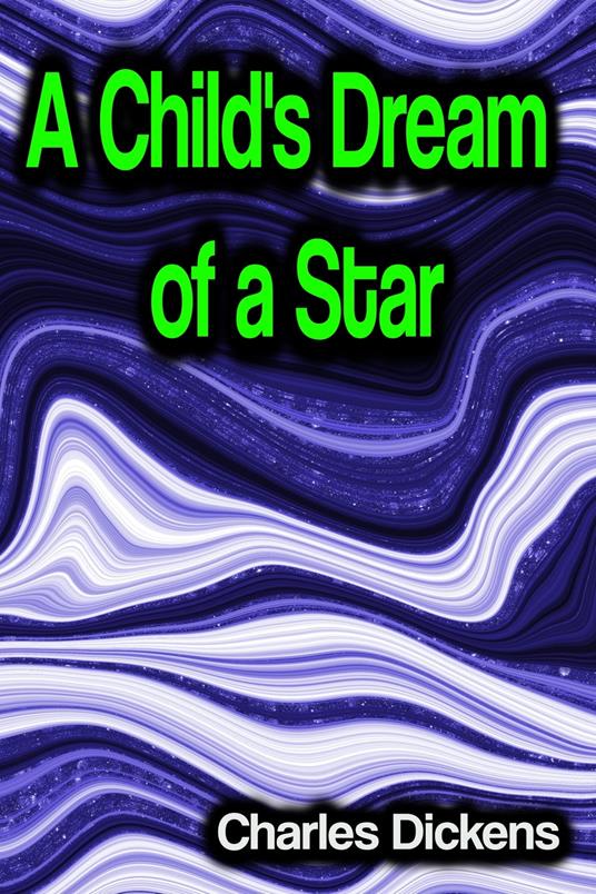 A Child's Dream of a Star - Charles Dickens - ebook