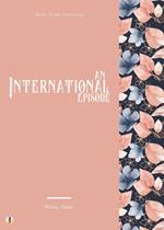 An International Episode
