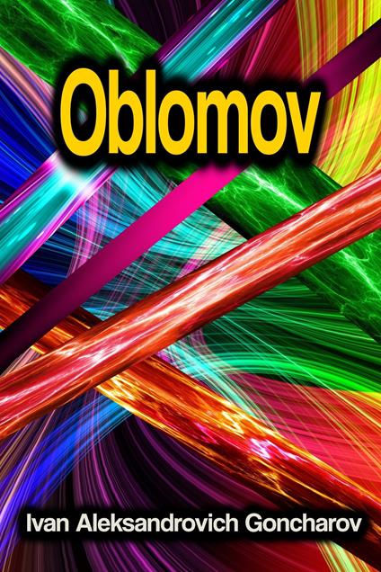 Oblomov - Ivan Aleksandrovich Goncharov - ebook