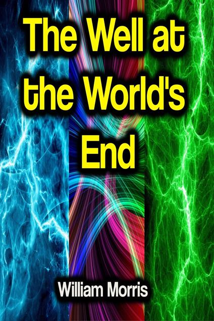 The Well at the World's End - William Morris - ebook