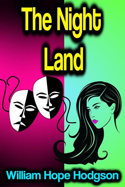 The Night Land - William Hope Hodgson - ebook