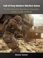 Call of Duty Modern Warfare Game, PC, PS4, Warzone, Best Guns, Characters, Cheats, Guide Unofficial
