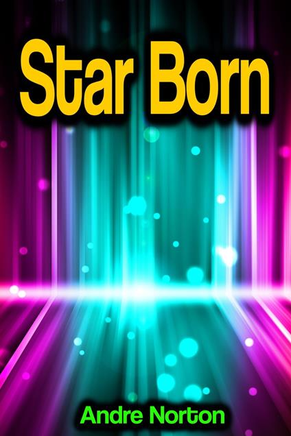 Star Born - Andre Norton - ebook