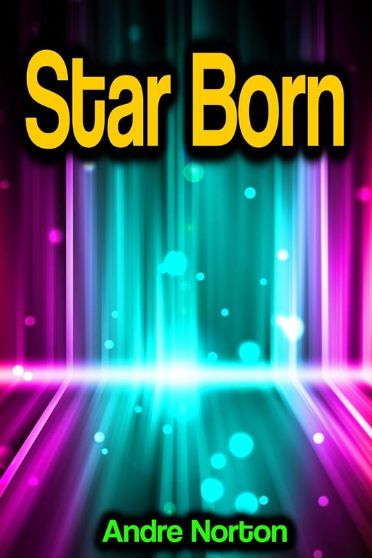 Star Born - Andre Norton - ebook