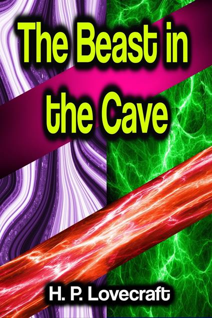 The Beast in the Cave - H. P. Lovecraft - ebook
