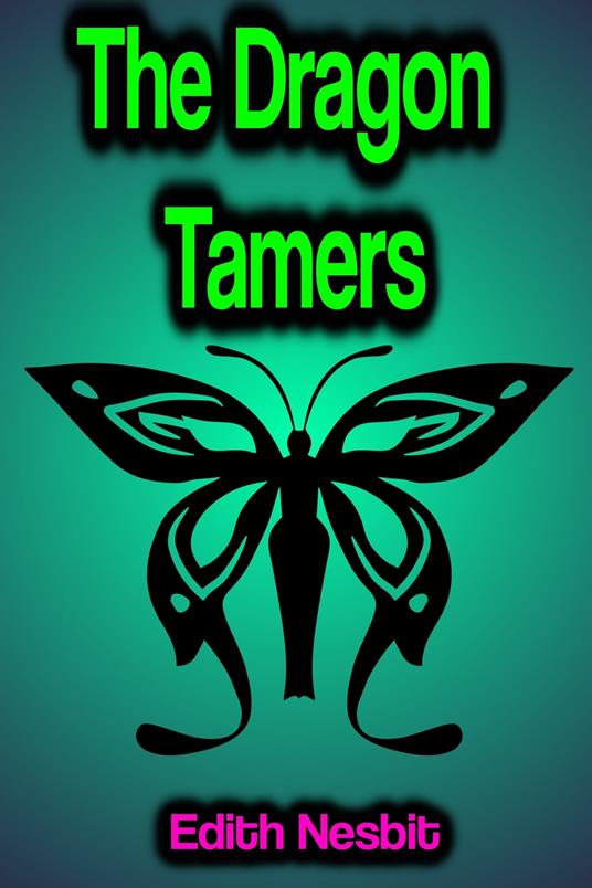 The Dragon Tamers - Edith Nesbit - ebook