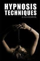 Hypnosis Techniques - Alan Wikinson - cover