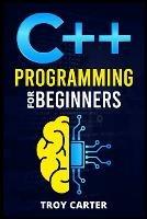 C++ Programming for Beginners: Step-by-Step Instructions for Creating a Robust Program from Scratch (Computer Programming Crash Course 2022) - Vincenzo Russo - cover