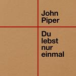 Du lebst nur einmal