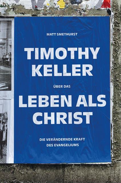 Timothy Keller über das Leben als Christ