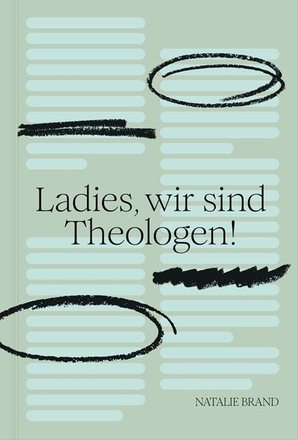 Ladies, wir sind Theologen!