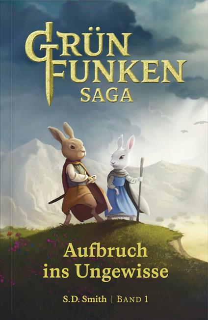 Die Grünfunken-Saga – Aufbruch ins Ungewisse - S. D. Smith - ebook