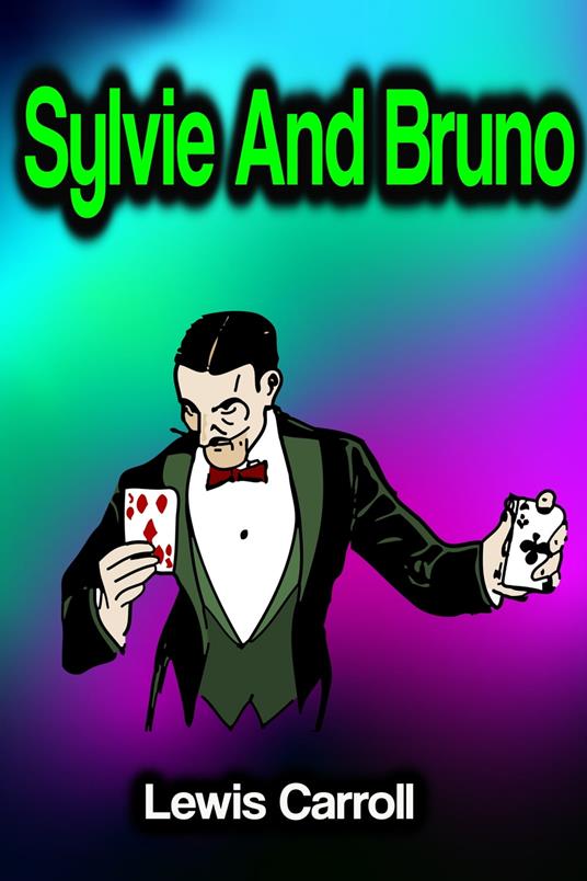 Sylvie And Bruno - Lewis Carroll - ebook