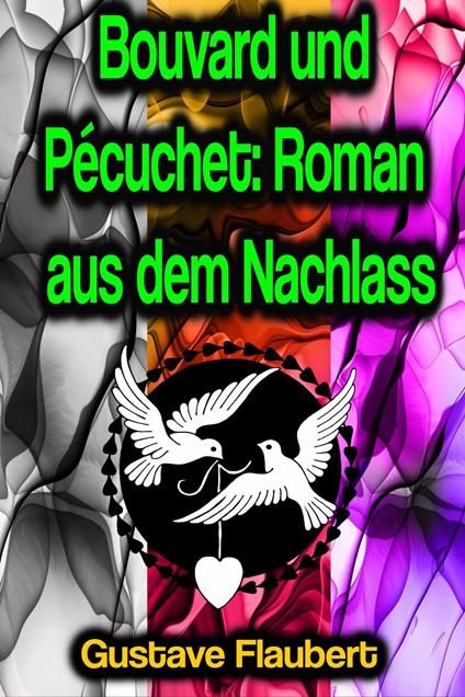 Bouvard und Pécuchet: Roman aus dem Nachlass