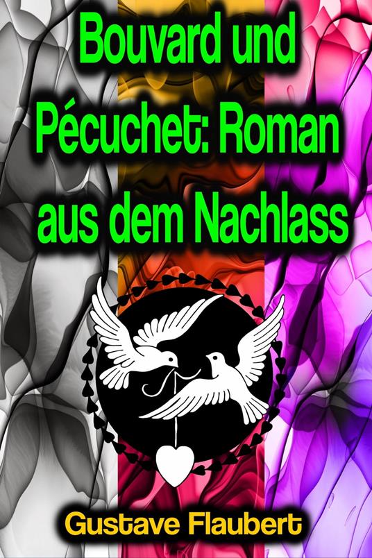 Bouvard und Pécuchet: Roman aus dem Nachlass