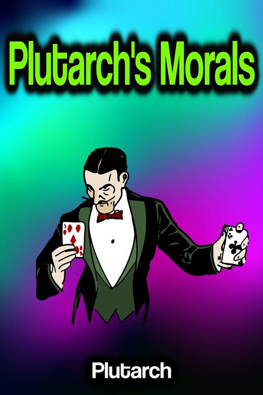 Plutarch's Morals - Plutarco - ebook