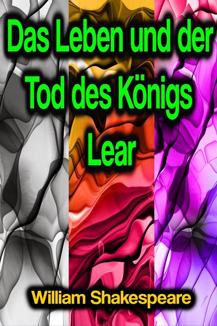 Das Leben und der Tod des Königs Lear - William Shakespeare - ebook