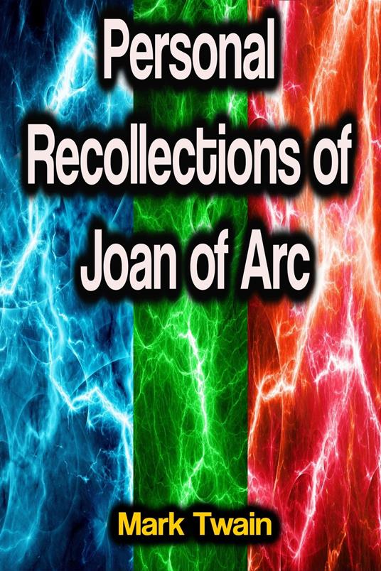Personal Recollections of Joan of Arc - Mark Twain - ebook
