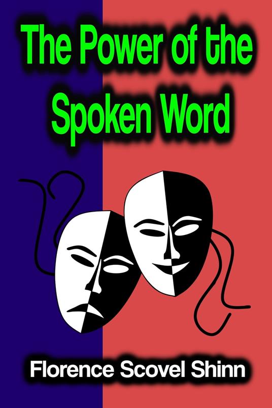The Power of the Spoken Word - Florence Scovel Shinn - ebook