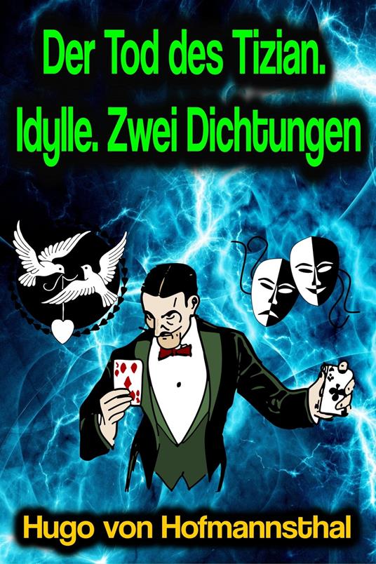 Der Tod des Tizian. Idylle. Zwei Dichtungen - Hofmannsthal Hugo Von - ebook