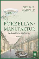 Die Porzellanmanufaktur – Zerbrechliche Hoffnung