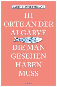 111 Orte an der Algarve, die man gesehen haben muss