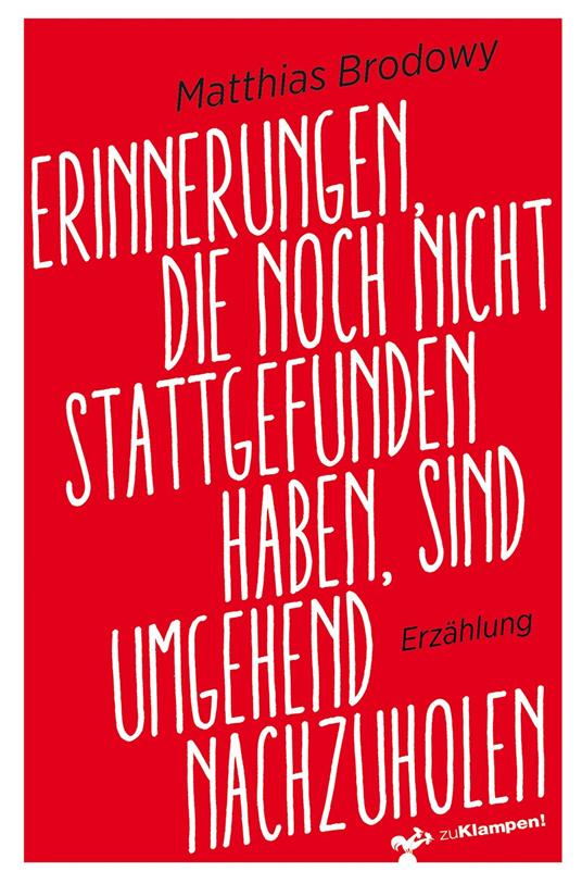 Erinnerungen, die noch nicht stattgefunden haben, sind umgehend nachzuholen