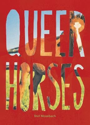 Queer Horses - Stef Mosebach - cover