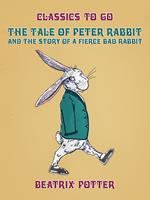 The Tale of Peter Rabbit and The Story of a Fierce Bad Rabbit