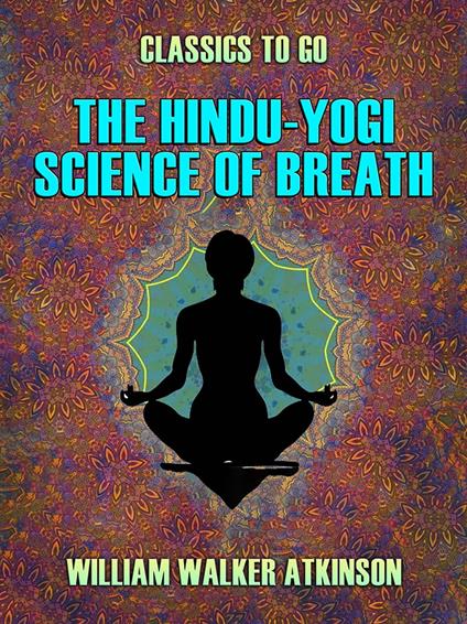 The Hindu-Yogi Science of Breath