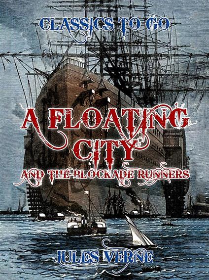 A Floating City and the Blockade Runners