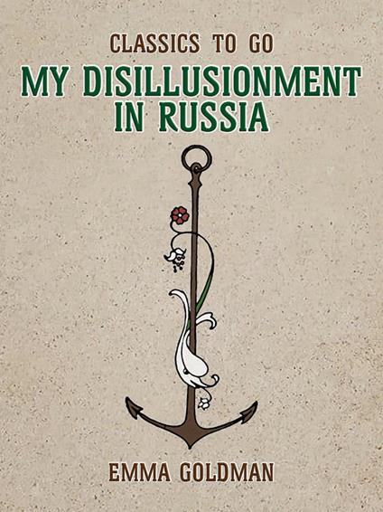 My Disillusionment in Russia