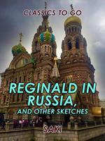 Reginald in Russia, and Other Sketches