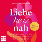 Liebe herznah