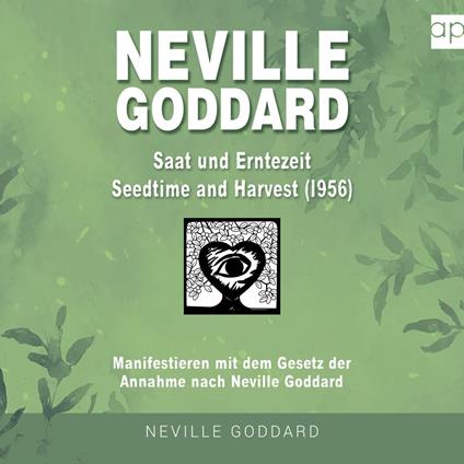 Neville Goddard - Saat- und Erntezeit (Seedtime And Harvest 1956)