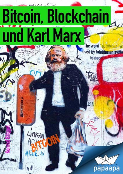 Bitcoin, Blockchain und Karl Marx