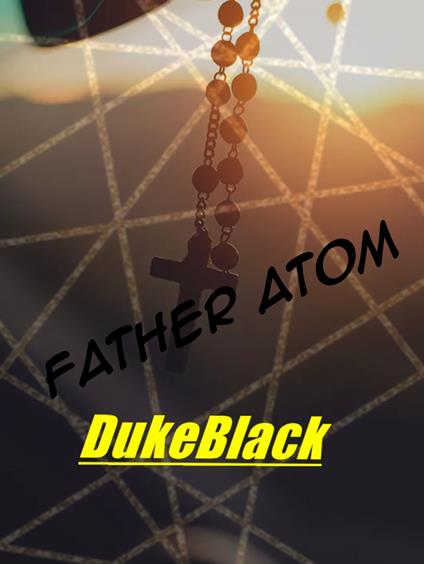 Father Atom - DUKEBLACK - ebook
