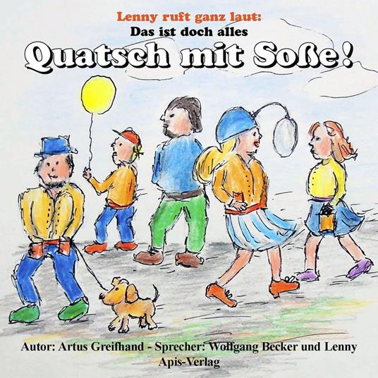 Das ist doch alles Quatsch mit Soße!