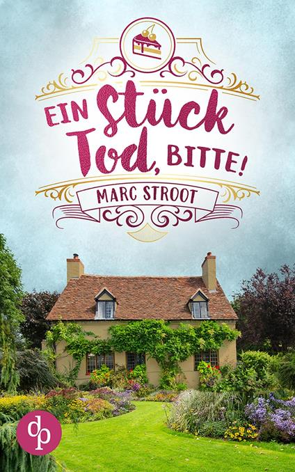 Ein Stück Tod, bitte! | Ein englischer Cosy Crime
