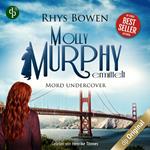 Mord undercover - Molly Murphy ermittelt-Reihe, Band 16 (Ungekürzt)