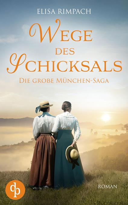 Wege des Schicksals | Die große historische Familiensaga über Liebe, Verrat und den Mut zum Neubeginn