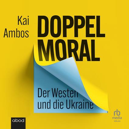 Doppelmoral - Der Westen und die Ukraine