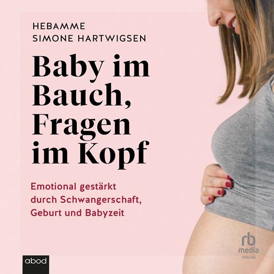 Baby im Bauch, Fragen im Kopf